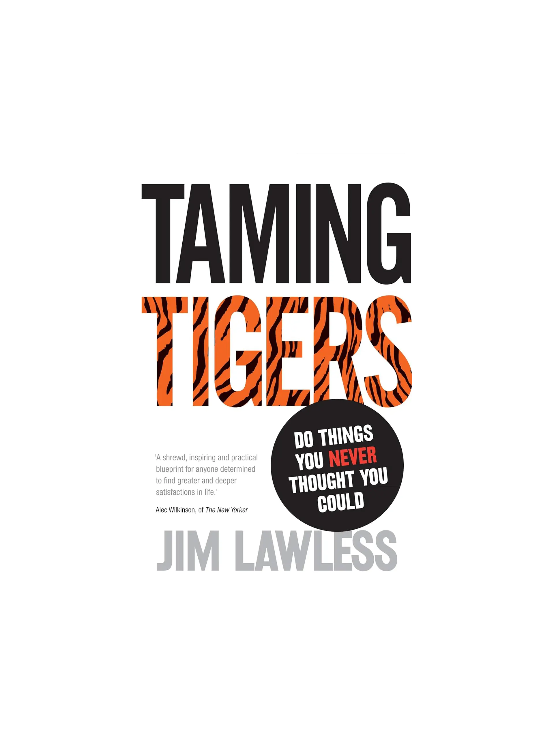 Taming Tigers