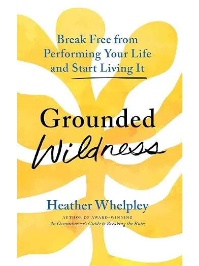 Grounded Wildness
