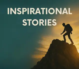 Why Inspirational Stories Matter and 5 Voices Who Bring Them to Life