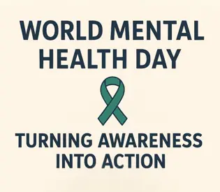 World Mental Health Day: Turning Awareness into Action