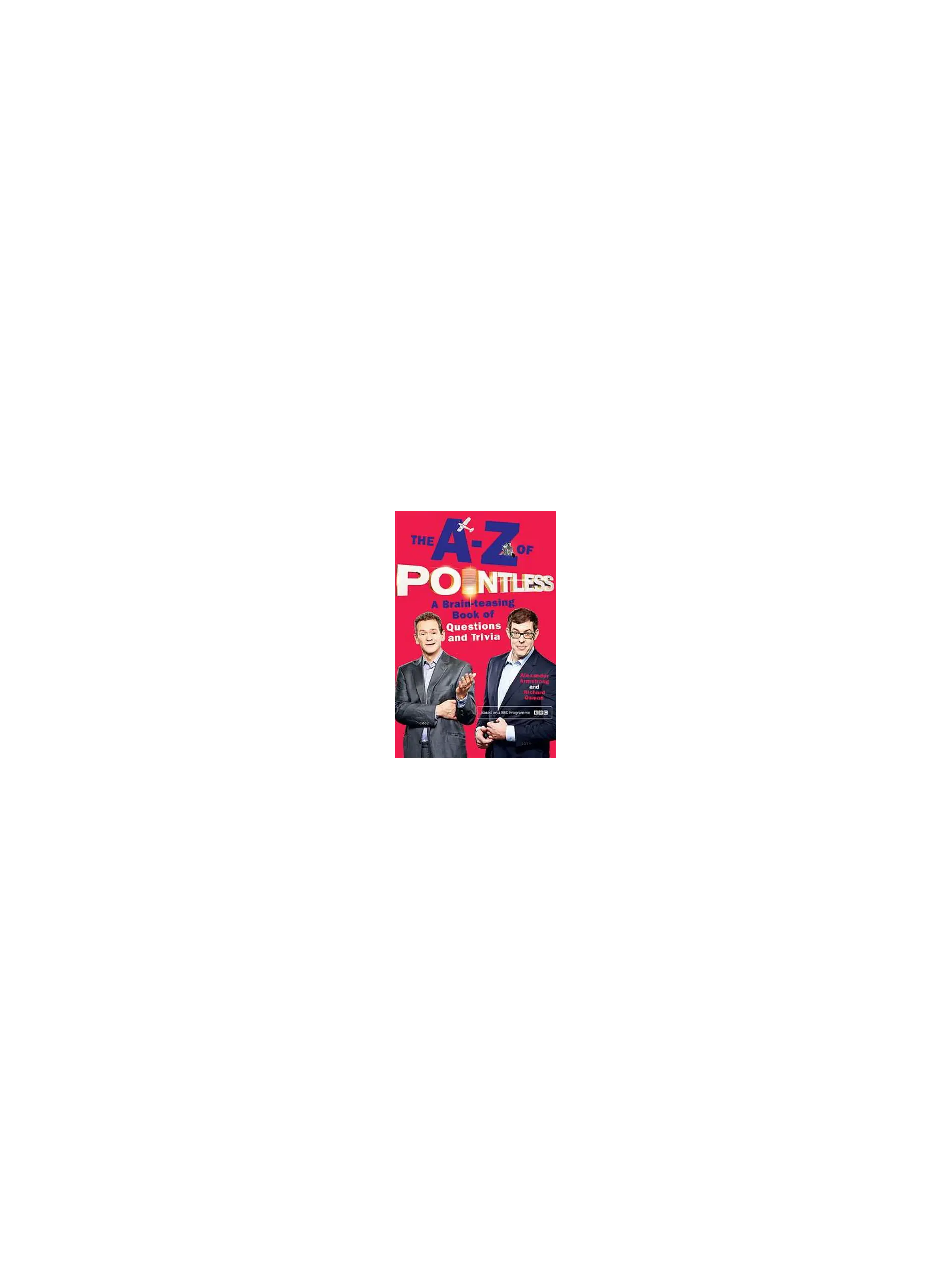 The A-Z of Pointless: A brain-teasing bumper book of questions and trivia