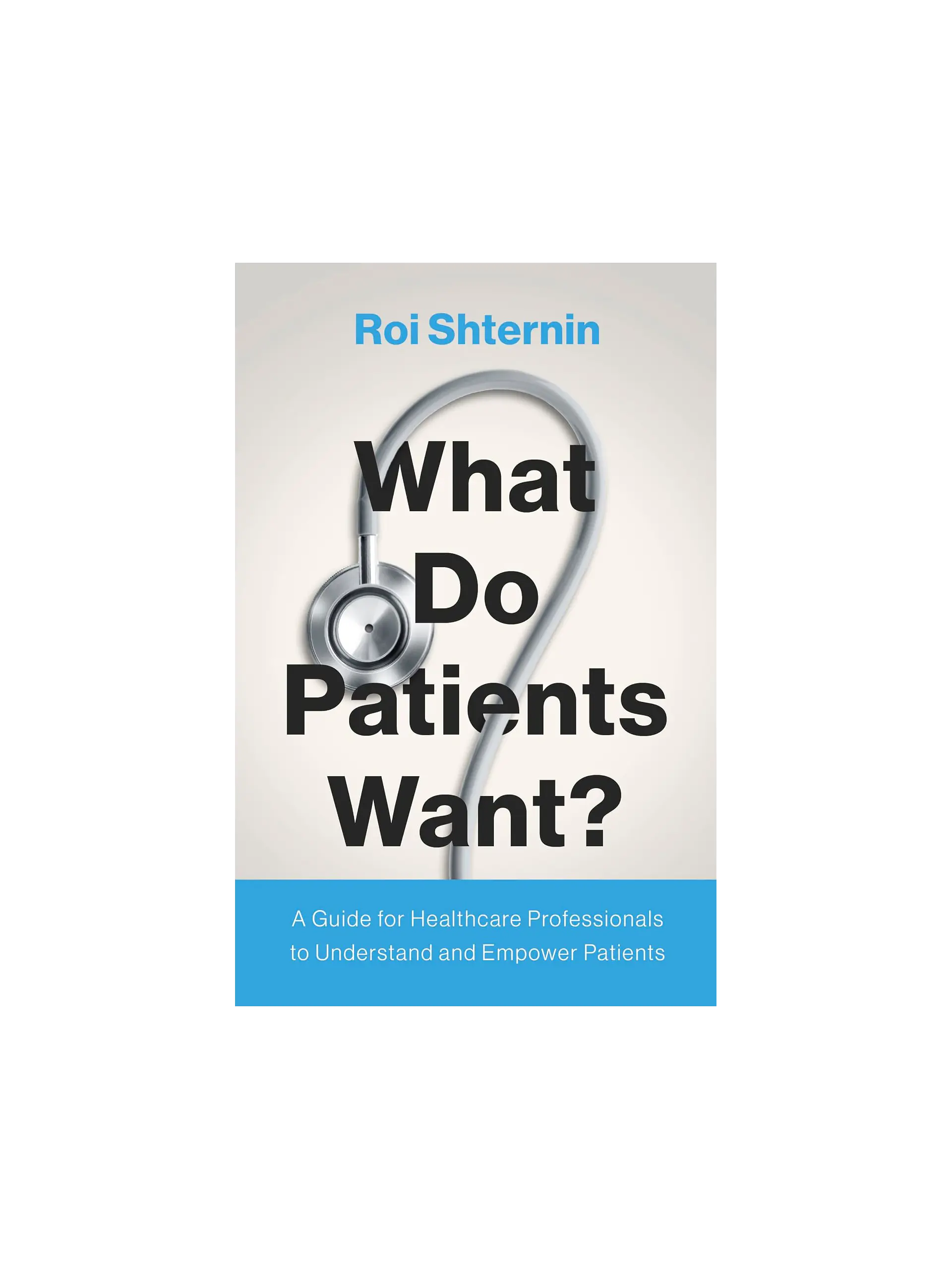 What Do Patients Want?