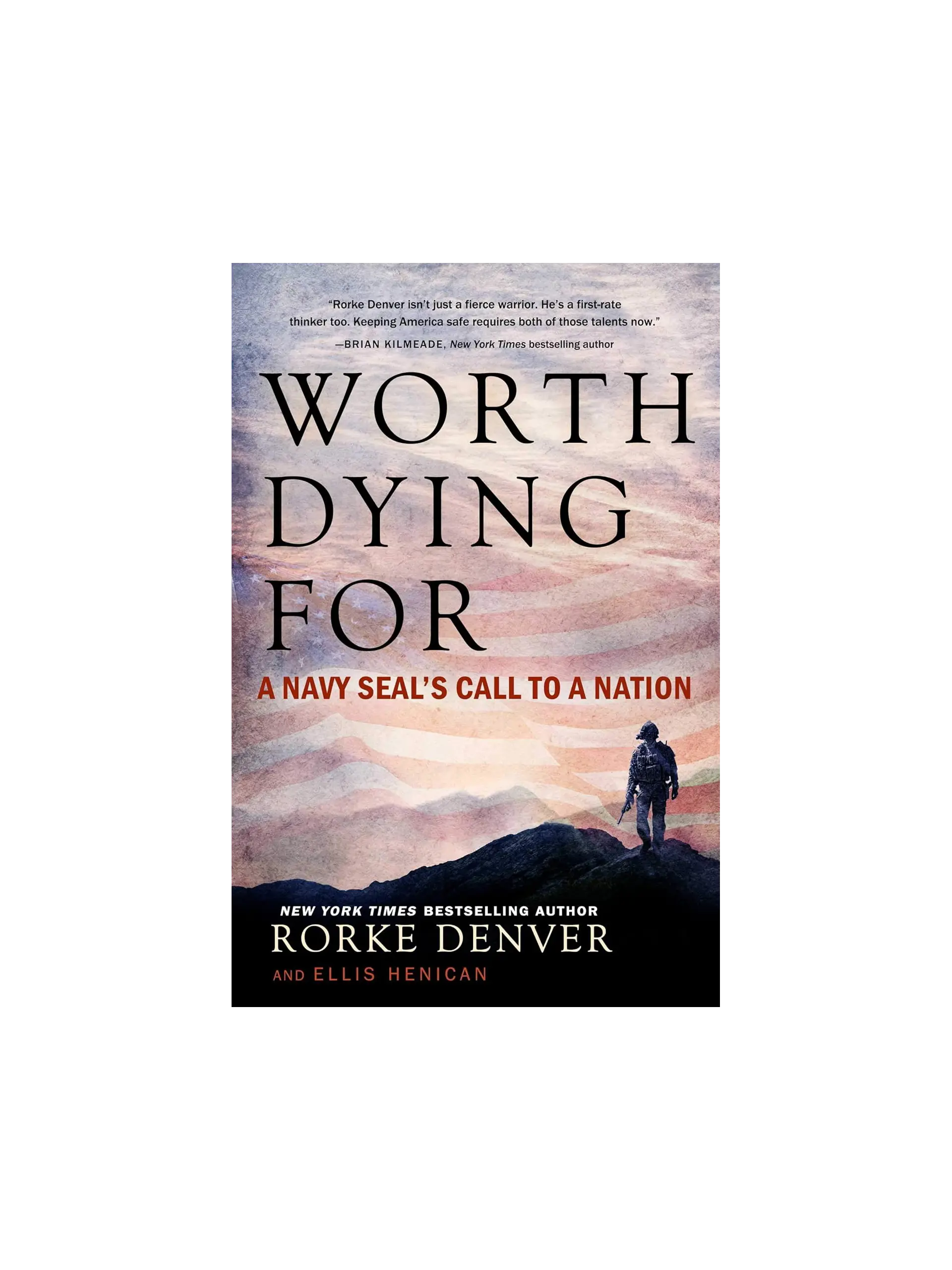 Worth Dying For: A Navy Seal's Call to a Nation