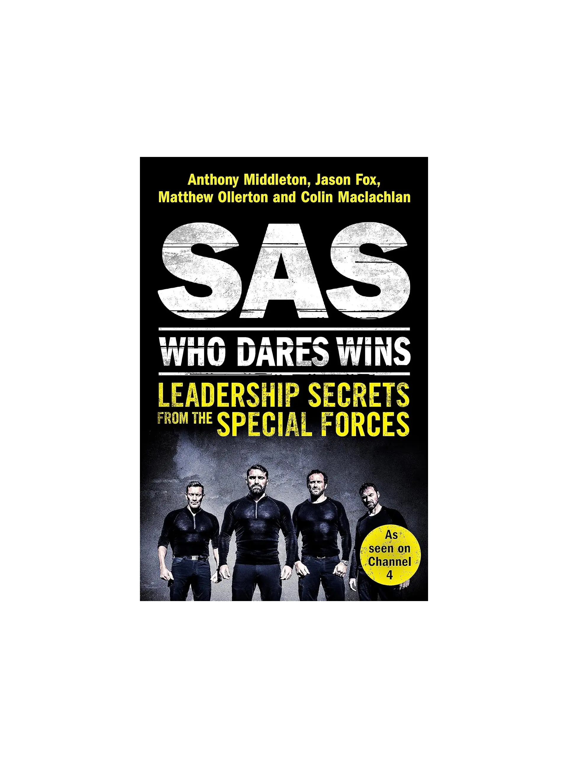 SAS: Who Dares Wins: Leadership Secrets from the Special Forces