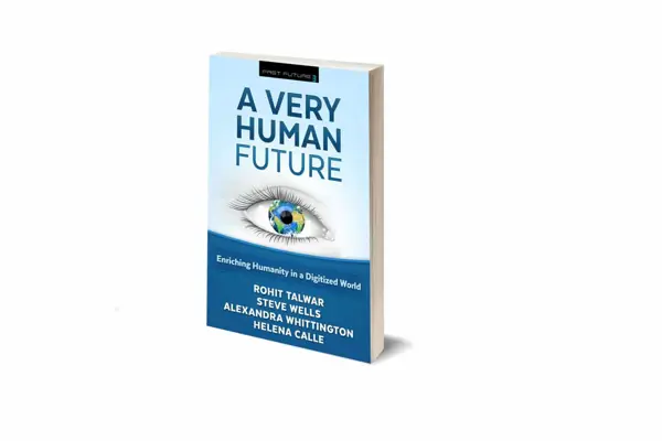 A Very Human Future – Enriching Humanity in a Digitized