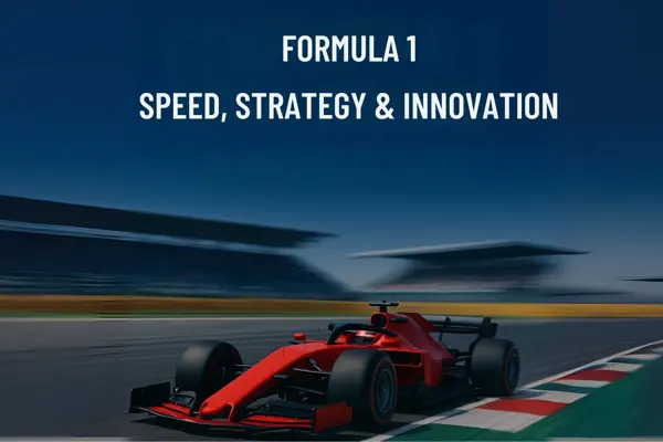 Formula 1: Speed, Strategy & Innovation