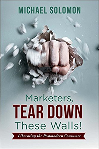 Marketers, Tear Down These Walls! – A New Book By Michael Solomon