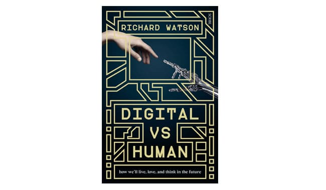 The book to prepare you for the future! Richard Watson’s Digital vs. Human  – In the stores from the 2nd of May on